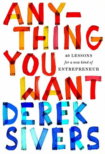 Anything You Want, by Derek Sivers Book cover for Anything You Want