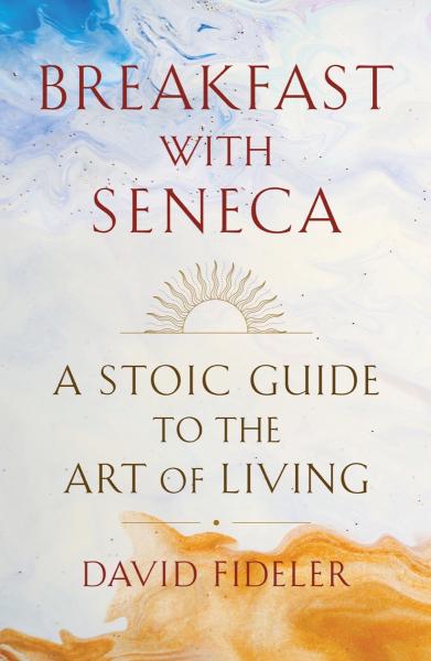 Breakfast with Seneca, by David Fideler Book cover for Breakfast with Seneca