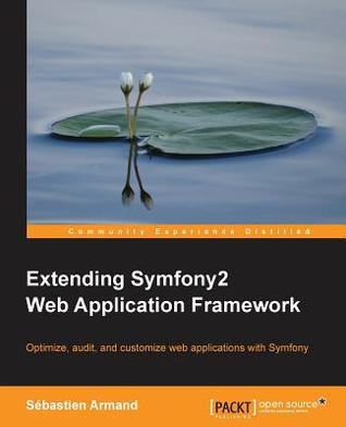 Extending Symfony2 Web Application Framework, by Sebastien Armand Book cover for Extending Symfony2 Web Application Framework