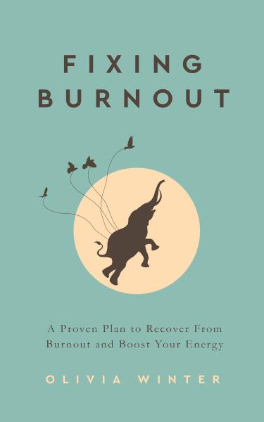 Fixing Burnout, by Olivia Winter Book cover for Fixing Burnout