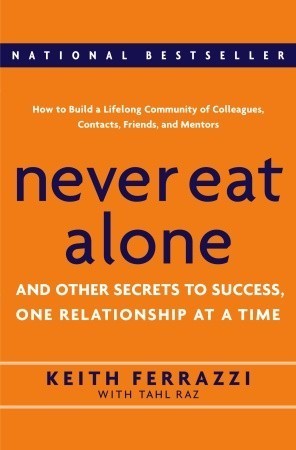 Never Eat Alone, by Keith Ferrazzi Book cover for Never Eat Alone
