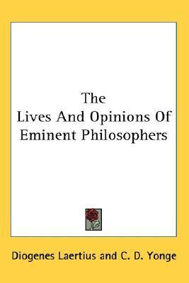 The Lives and Opinions of Eminent Philosophers, by Diogenes Laertius Book cover for The Lives and Opinions of Eminent Philosophers
