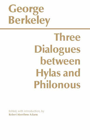 Three Dialogues Between Hylas and Philonous, by George Berkeley Book cover for Three Dialogues Between Hylas and Philonous